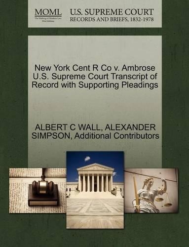 New York Cent R Co V. Ambrose U.S. Supreme Court Transcript of Record with Supporting Pleadings