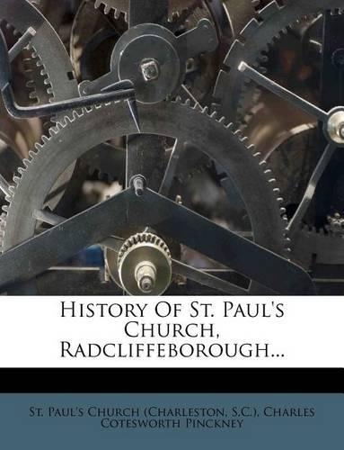 History of St. Paul's Church, Radcliffeborough...: (English)