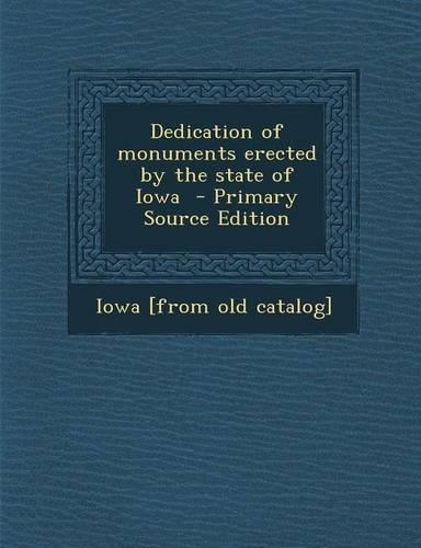 Dedication of Monuments Erected by the State of Iowa