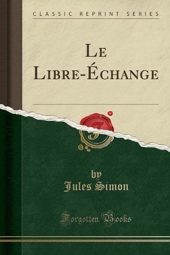 Le Libre-Échange (Classic Reprint)