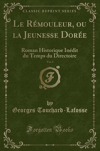 Le Rémouleur, Ou La Jeunesse Dorée, Vol. 2