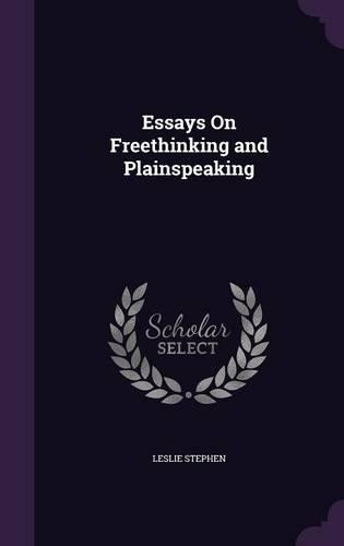 Essays On Freethinking and Plainspeaking