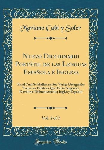 Nuevo Diccionario Portátil de Las Lenguas Española É Inglesa, Vol. 2 of 2