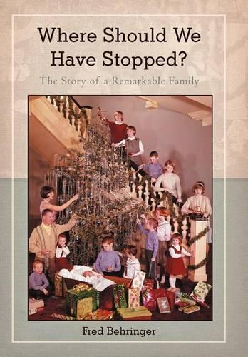 Where Should We Have Stopped?: The Story of a Remarkable Family(English)