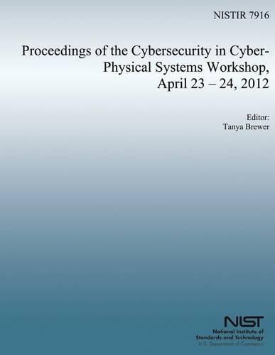 Proceedings of the Cybersecurity in Cyber-Physical Systems Workshop, April 23-24, 2012: (English)