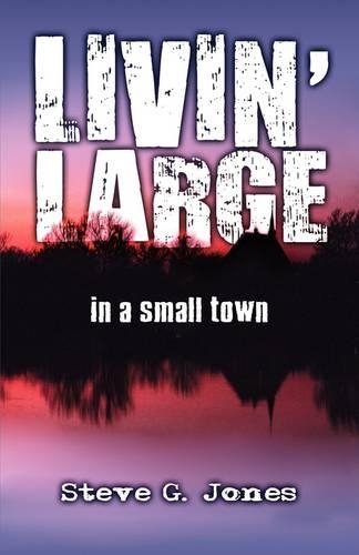 Livin' Large in a Small Town