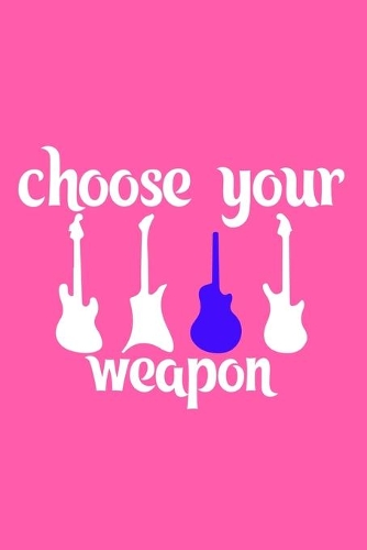 Choose Your Weapon