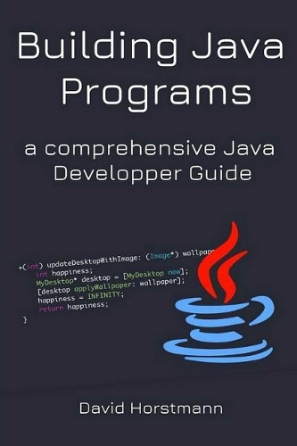 Building Java Programs: A Comprehensive Java Developper Guide