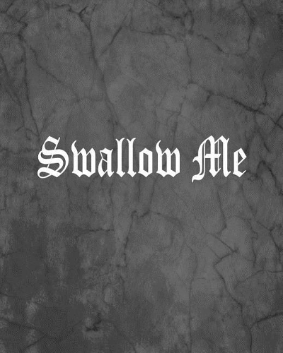 Swallow Me