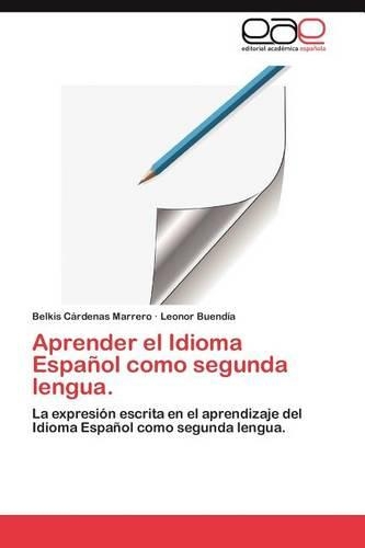 Aprender El Idioma Espanol Como Segunda Lengua.: (Spanish)