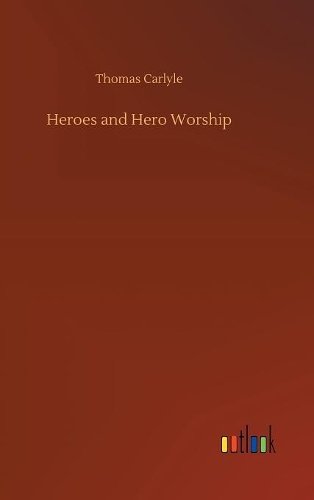 Heroes and Hero Worship