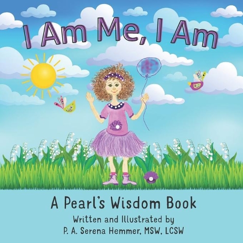 I Am Me, I Am: A Pearl's Wisdom Book(111 Pearl's Wisdom Books)