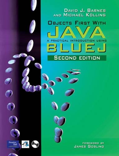 Objects First With Java: A Practical Introduction Using BlueJ