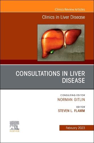Consultations in Liver Disease, an Issue of Clinics in Liver Disease, E-Book