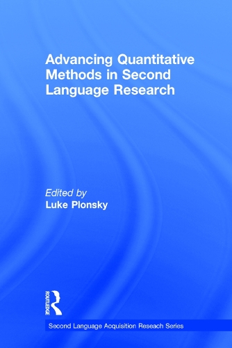 Advancing Quantitative Methods in Second Language Research: (Second Language Acquisition Research Series)