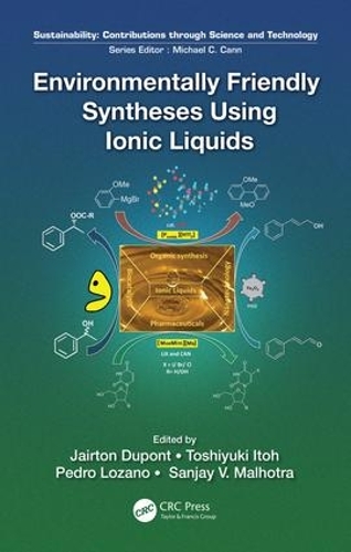 Environmentally Friendly Syntheses Using Ionic Liquids: (Sustainability: Contributions through Science and Technology)