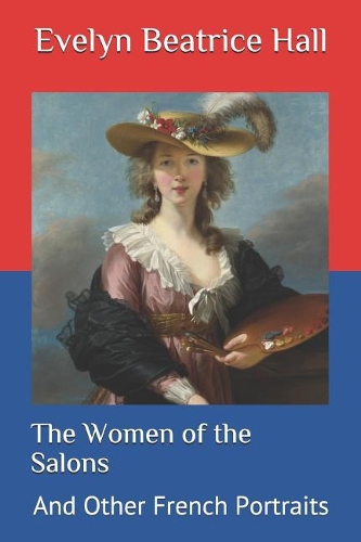 The Women of the Salons: And Other French Portraits