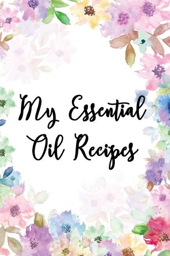 My Essential Oil Recipes