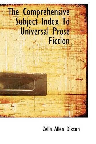 The Comprehensive Subject Index to Universal Prose Fiction: (English)
