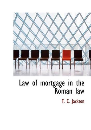 Law of Mortgage in the Roman Law: (English)