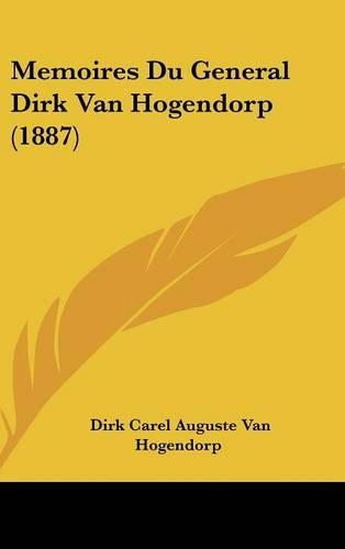 Memoires Du General Dirk Van Hogendorp (1887)