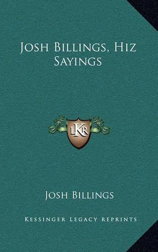 Josh Billings, Hiz Sayings: (English)