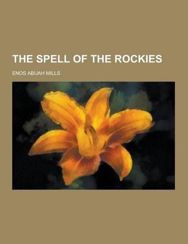 The Spell of the Rockies: (English)