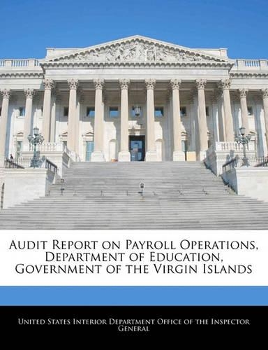 Audit Report on Payroll Operations, Department of Education, Government of the Virgin Islands