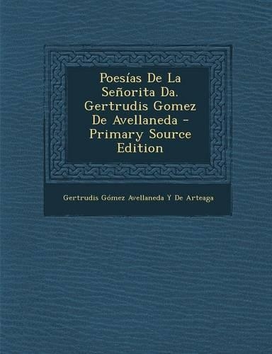 Poesias de La Senorita Da. Gertrudis Gomez de Avellaneda