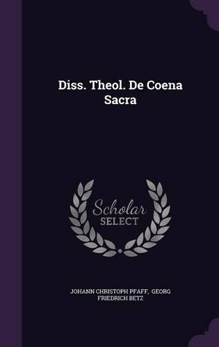 Diss. Theol. de Coena Sacra