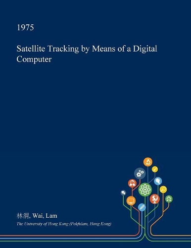 Satellite Tracking by Means of a Digital Computer