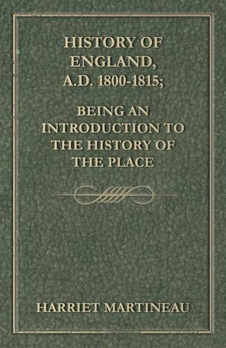 History of England, A.D. 1800-1815; Being an Introduction to the History of the Place