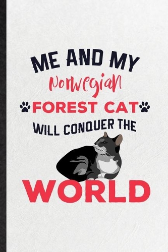 Me and My Norwegian Forest Cat Will Conquer the World
