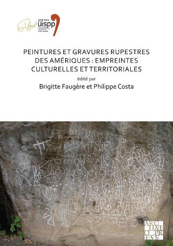 Peintures et gravures rupestres des Amériques: Empreintes culturelles et territoriales: Proceedings of the XVIII UISPP World Congress (4-9 June 2018, Paris, France) Volume 2, Session XXV-3(Proceedings of the UISPP World Congress)