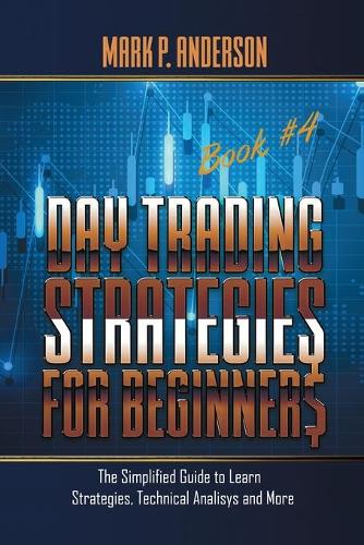 Day Trading Strategies for Beginners Book #4