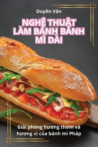 NghỆ ThuẬt Làm Bánh Bánh MÌ Dài