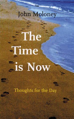 The Time is Now: Thoughts for the Day