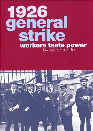 1926 General Strike - Workers Taste Power