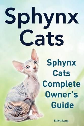 Sphynx Cats. Sphynx Cats Complete Owner's Guide.: (English)