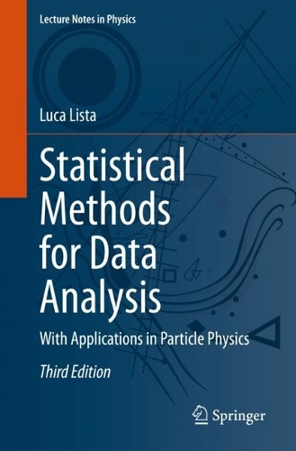 Statistical Methods for Data Analysis: With Applications in Particle Physics(1010 Lecture Notes in Physics)