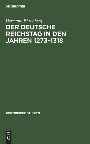 Der Deutsche Reichstag in Den Jahren 1273-1318