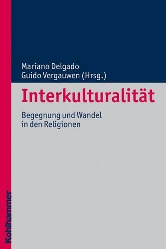 Interkulturalitat: Begegnung Und Wandel in Den Religionen(Religionsforum)