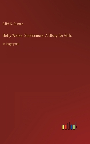 Betty Wales, Sophomore; A Story for Girls: in large print