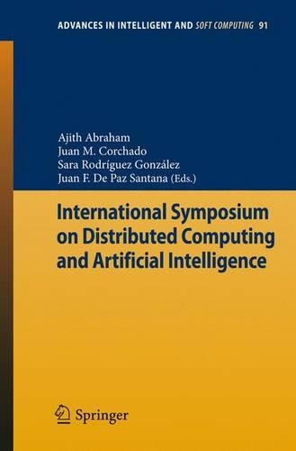 International Symposium on Distributed Computing and Artificial Intelligence: (91 Advances in Intelligent and Soft Computing)