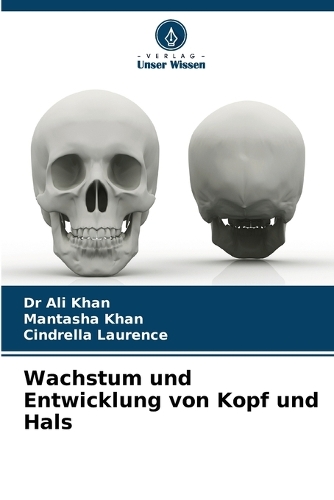 Wachstum und Entwicklung von Kopf und Hals