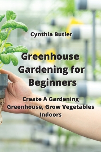 Greenhouse Gardening for Beginners