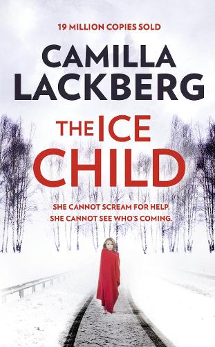 The Ice Child: (Book 9 Patrik Hedstrom and Erica Falck)