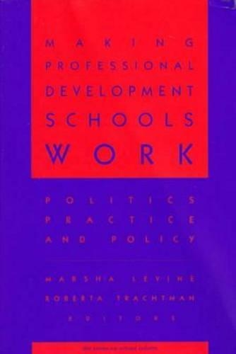 Sustaining Effective Professional Development Schools: Policy, Politics, and Practice(Series on School Reform)