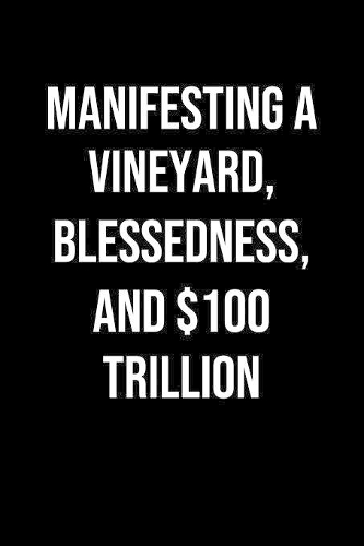 Manifesting A Vineyard Blessedness And 100 Trillion
