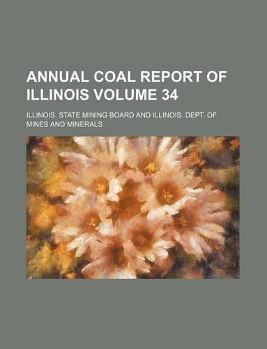 Annual Coal Report of Illinois Volume 34